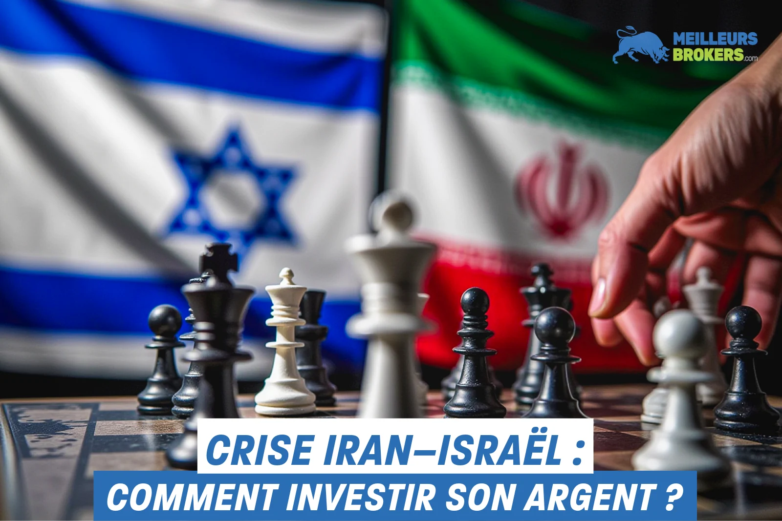 Guerre Iran–Israël : pourquoi investir maintenant dans les valeurs refuges (or, dollar, treasuries)