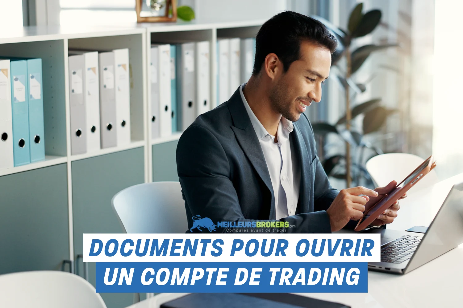 Quels documents dois-je fournir pour ouvrir un compte de trading ?